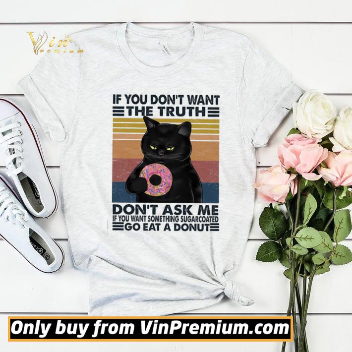 cd284c13 cat if you don t want the truth don t ask me if you want something sugarcoated shirt sweater 4 - Cat If You Don't Want The Truth Don't Ask Me If You Want Something Sugarcoated shirt sweater