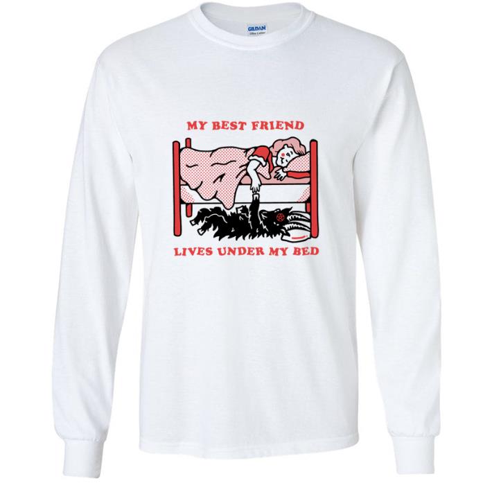 ce5a5ed0 awesome my best friend lives under my bed shirt 4 - Awesome My Best Friend Lives Under My Bed shirt