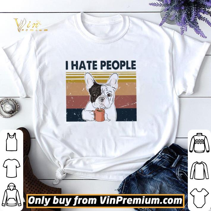 Awesome Frenchie Hate People Vintage shirt sweater