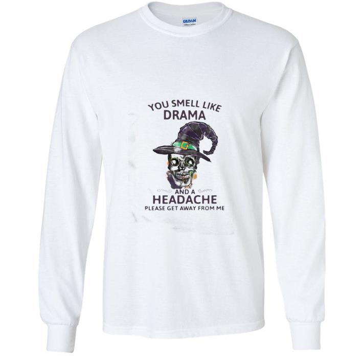 d2b3d04e premium halloween skull witch you smell like drama and a headache shirt 4 - Premium Halloween Skull Witch You Smell Like Drama And A Headache shirt