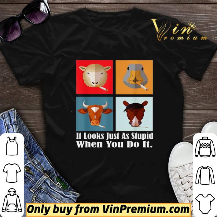 Animals with Cigars It Looks Just As Stupid When You Do It shirt sweater