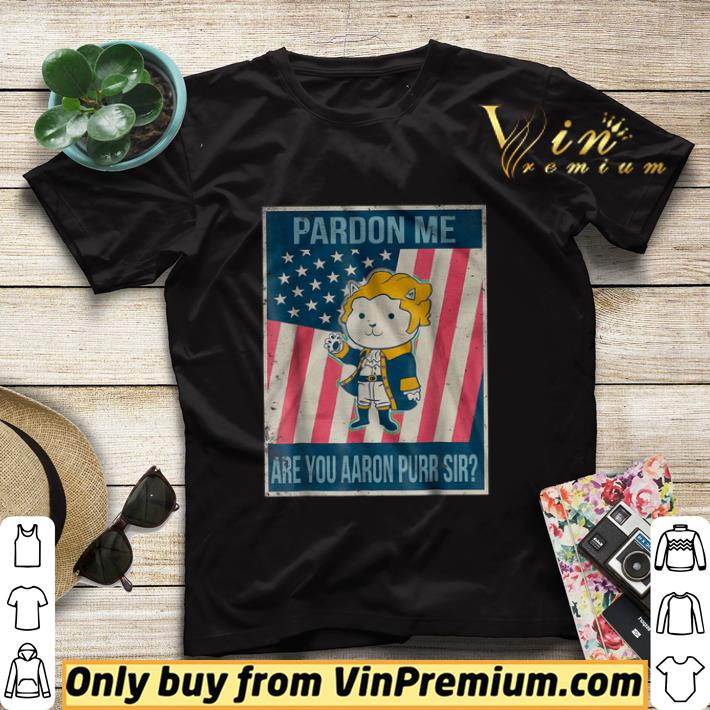 e0fe6044 pardon me are you aaron purr sir shirt sweater 4 - Pardon Me Are You Aaron Purr Sir shirt sweater