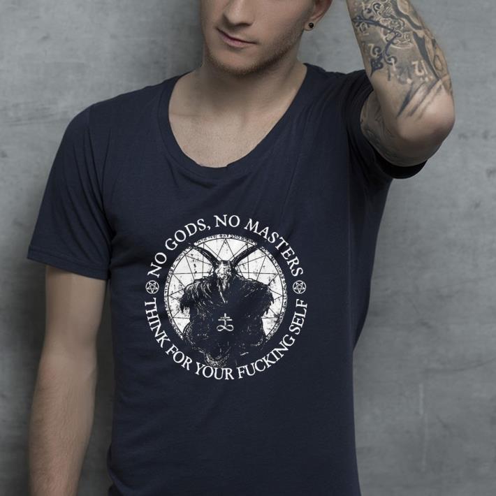 Satan No Gods No Masters Think Your Fucking Self Shirt e46a9276 satan no gods no masters think your fucking self shirt 4 - Satan No Gods No Masters Think Your Fucking Self Shirt