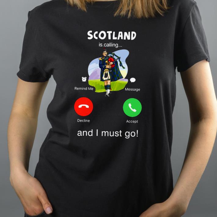 e7f82b7e scotland is calling and i must go shirt 4 - Scotland Is Calling And I Must Go Shirt