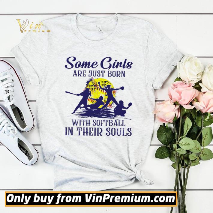 eb4a7d4b top some girls are just born with softball in their souls shirt sweater 4 - Top Some Girls Are Just Born With Softball In Their Souls shirt sweater