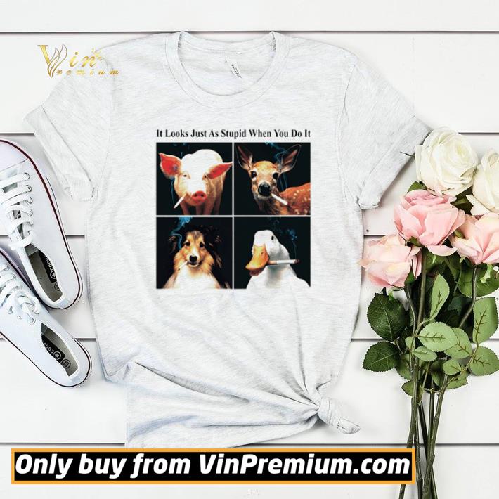 eb80320c it looks just as stupid when you do it shirt sweater 4 - It looks just as stupid when you do it shirt sweater