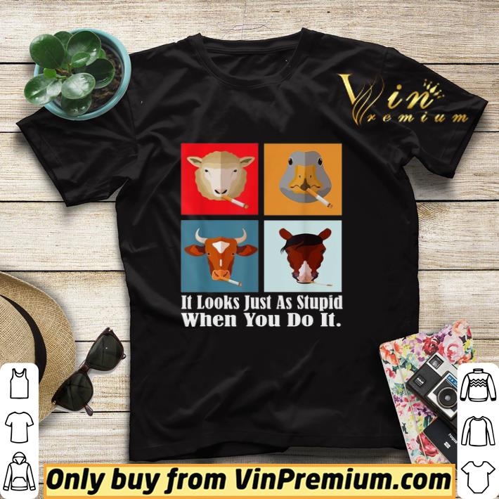 Animals with Cigars It Looks Just As Stupid When You Do It shirt sweater ef1006c4 animals with cigars it looks just as stupid when you do it shirt sweater 4 - Animals with Cigars It Looks Just As Stupid When You Do It shirt sweater