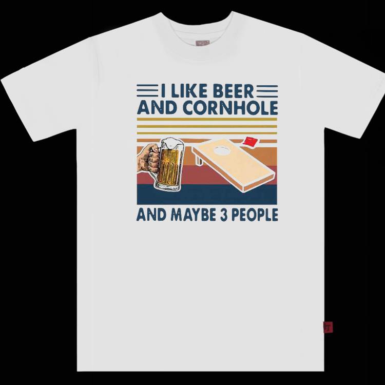 I Like Beer And Cornhole And Maybe 3 People Vintage Shirt