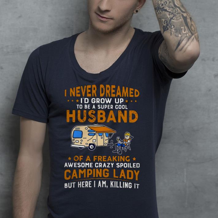 I Never Dreamed I’d Grow Up To Be A Super Cool Husband Of A Freaking Awesome Crazy Shirt fd2824fb i never dreamed i d grow up to be a super cool husband of a freaking awesome crazy shirt 4 - I Never Dreamed I’d Grow Up To Be A Super Cool Husband Of A Freaking Awesome Crazy Shirt