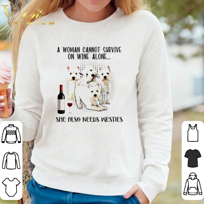 Premium A woman cannot survive on wine alone she also needs Westies shirt sweater 07e1c5c3 premium a woman cannot survive on wine alone she also needs westies shirt sweater 4 - Premium A woman cannot survive on wine alone she also needs Westies shirt sweater