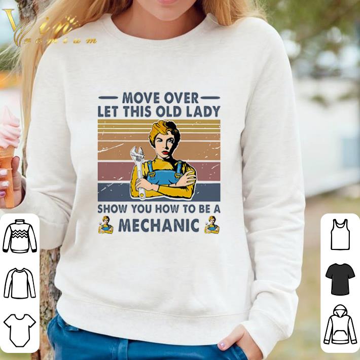 Pretty Move Over Let This Old Lady Show Mechanic Vintage Retro shirt sweater 07e1c5c3 pretty move over let this old lady show mechanic vintage retro shirt sweater 4 - Pretty Move Over Let This Old Lady Show Mechanic Vintage Retro shirt sweater