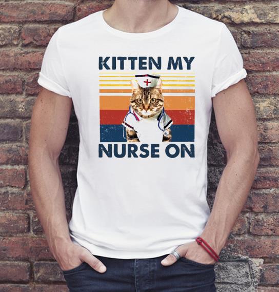 123ff4e5 premium kitten my nurse on vintage shirt 4 - Premium Kitten My Nurse On Vintage Shirt