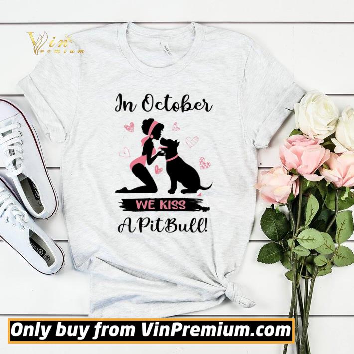 1304b88a in october we kiss a pitbull shirt sweater 4 - In October We Kiss A Pitbull shirt sweater