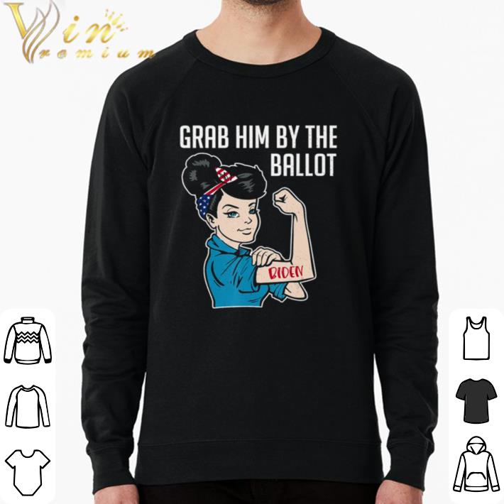 14e72d5b hot anti trump grab him by the ballot shirt sweater 4 - Hot Anti Trump Grab him by the Ballot shirt sweater