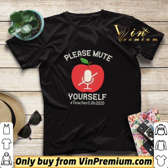 Hot Please Mute Yourself Teacher Life 2020 shirt sweater 1513c739 hot please mute yourself teacher life 2020 shirt sweater 4 - Hot Please Mute Yourself Teacher Life 2020 shirt sweater
