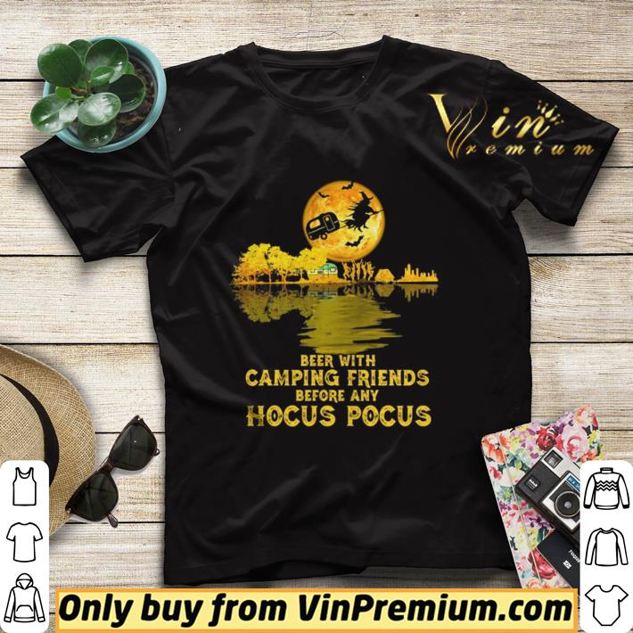 Official Beer with camping friends before any hocus pocus halloween shirt sweater 15bf5a0a official beer with camping friends before any hocus pocus halloween shirt sweater 4 - Official Beer with camping friends before any hocus pocus halloween shirt sweater