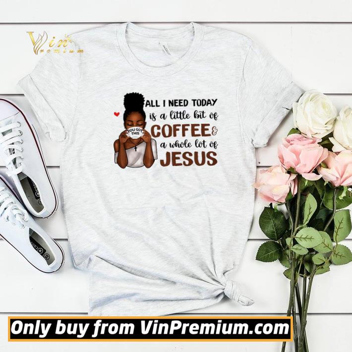 18a38d95 all i need today is a little bit of coffee a whole lot of jesus name here shirt sweater 4 - All i need today is a little bit of coffee a whole lot of Jesus name here shirt sweater