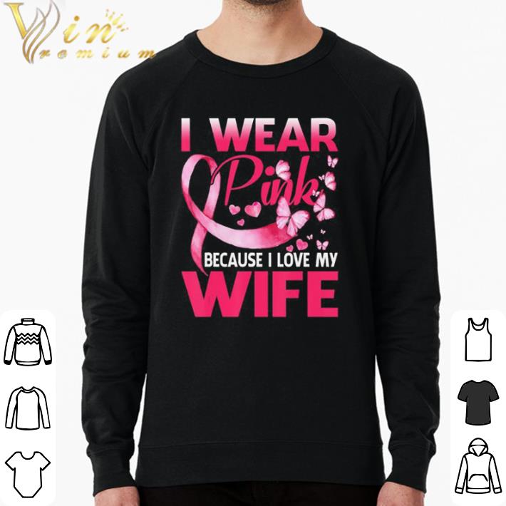 Top I Wear Pink For My Wife Breast Cancer Awareness Butterfly shirt sweater 19c45809 top i wear pink for my wife breast cancer awareness butterfly shirt sweater 4 - Top I Wear Pink For My Wife Breast Cancer Awareness Butterfly shirt sweater