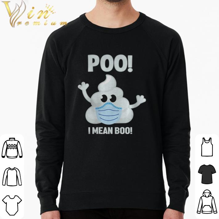 Official Halloween Poo! I Mean Boo! Poop Emoji shirt sweater 1f350b6a official halloween poo i mean boo poop emoji shirt sweater 4 - Official Halloween Poo! I Mean Boo! Poop Emoji shirt sweater