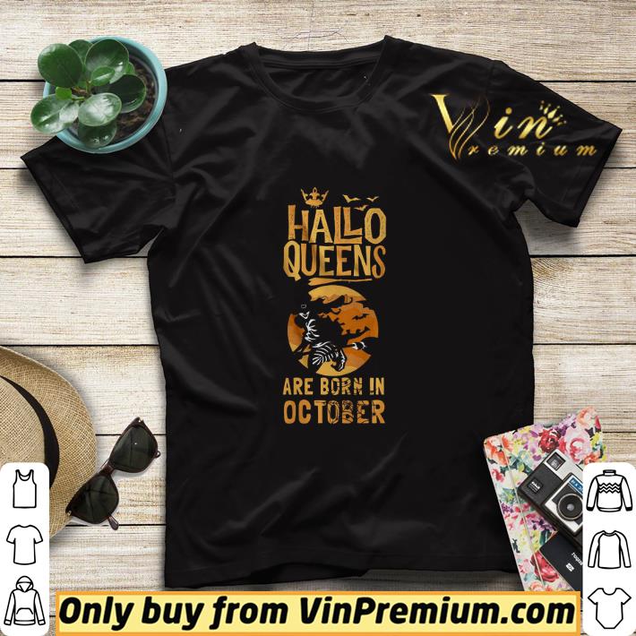 Halloween Witch Hallo Queens Are Born In October shirt sweater 26a2382a halloween witch hallo queens are born in october shirt sweater 4 - Halloween Witch Hallo Queens Are Born In October shirt sweater