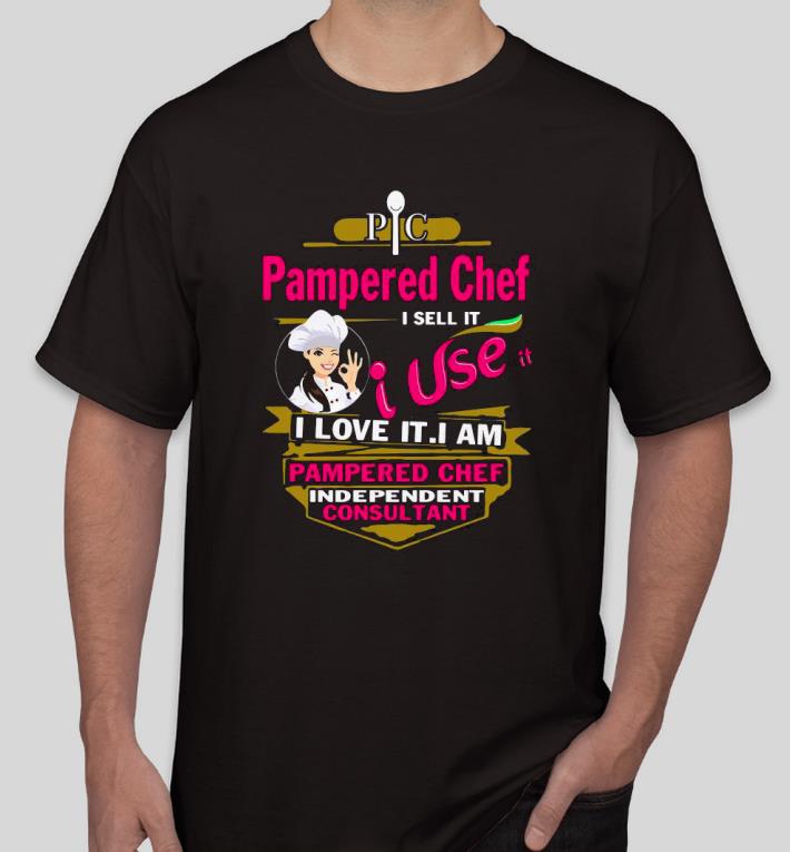 2702b354 premium pampered chef i sell it i use it i love it i am pampered chef independent consultant shirt 4 - Premium Pampered Chef I Sell It I Use It I Love It I Am Pampered Chef Independent Consultant Shirt
