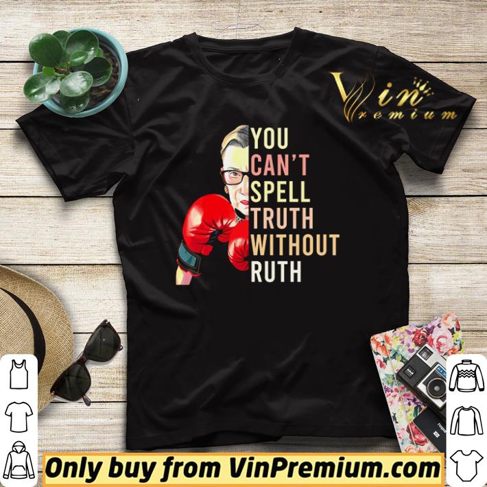 Official Ruth Bader Ginsburg you can’t spell truth without ruth shirt sweater 32c82217 official ruth bader ginsburg you can t spell truth without ruth shirt sweater 4 - Official Ruth Bader Ginsburg you can’t spell truth without ruth shirt sweater