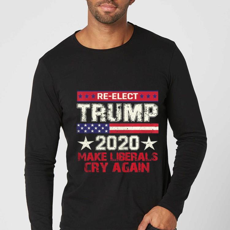 39d52590 hot re elect donald trump 2020 make liberals cry again shirt 4 - Hot Re-elect Donald Trump 2020 Make Liberals Cry Again shirt
