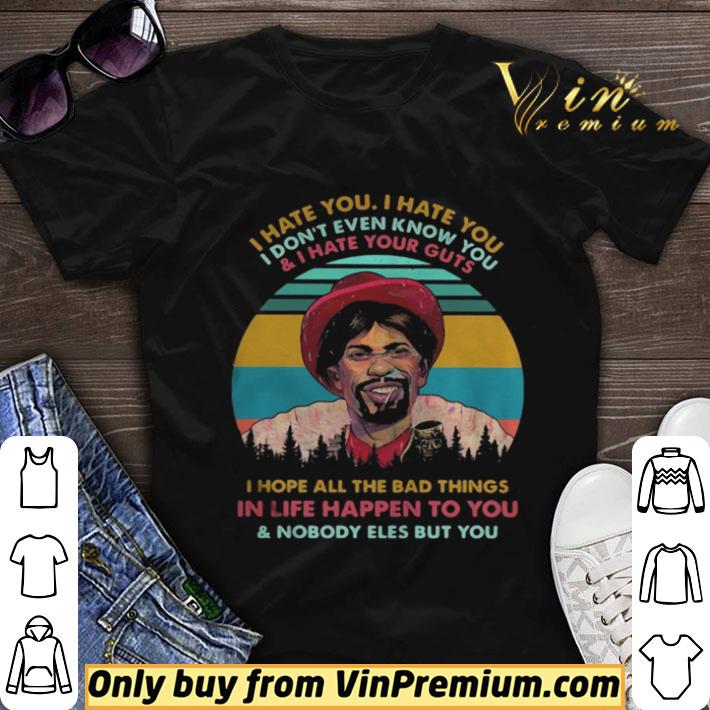 Awesome Dave Chappelle I hate you I hate you I don’t even know you and i hate your guts i hope shirt sweater