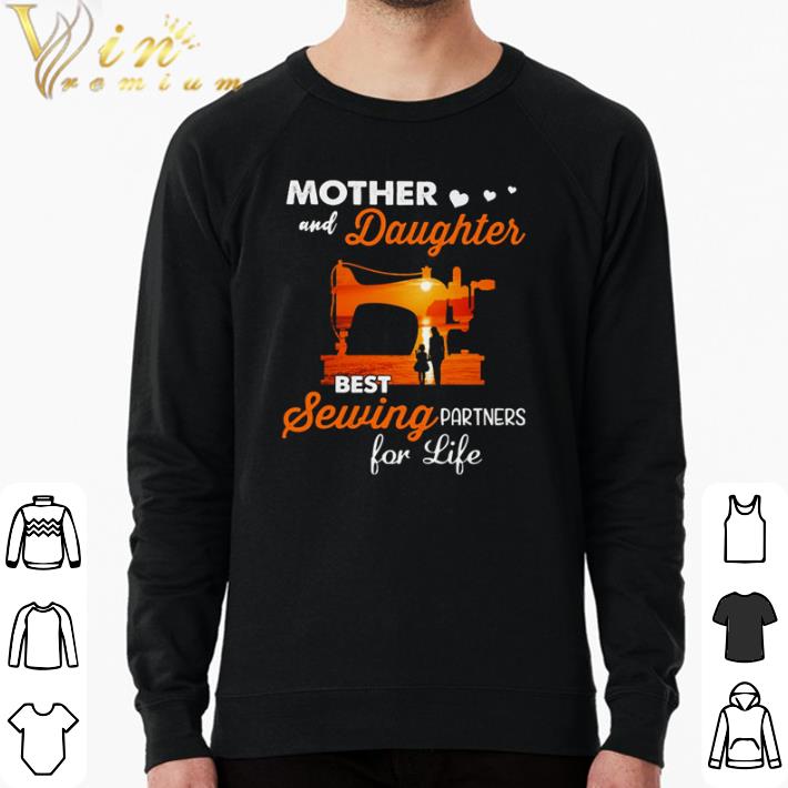Official Mother and Daughter best sewing partners for life shirt sweater 3ff5c465 official mother and daughter best sewing partners for life shirt sweater 4 - Official Mother and Daughter best sewing partners for life shirt sweater
