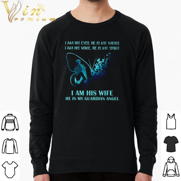 4228df99 nice butterfly i am his eyes he is my wings i am his voice he is my spirit shirt sweater 4 - Nice Butterfly I am his eyes he is my wings I am his voice he is my spirit shirt sweater