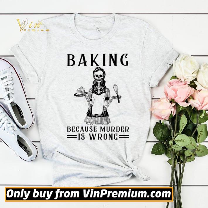 45eea0f0 skeleton baking because murder is wrong shirt sweater 4 - Skeleton Baking because murder is wrong shirt sweater