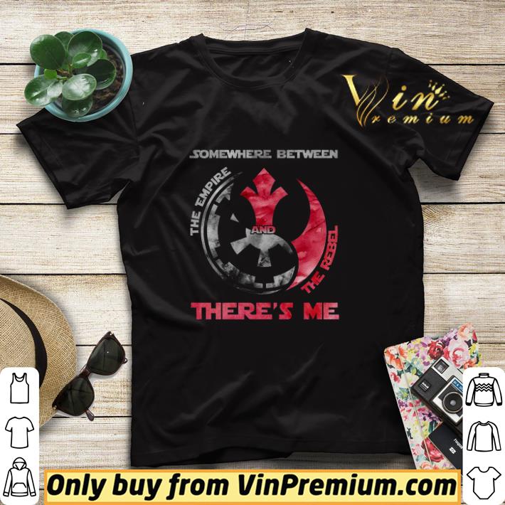 Somewhere Between The Empire And The Rebel There's Me shirt sweater 4c4b83e4 somewhere between the empire and the rebel there s me shirt sweater 4 - Somewhere Between The Empire And The Rebel There's Me shirt sweater