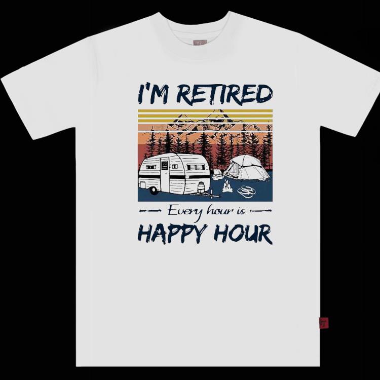 Camping I’m Retired Every Hour Is Happy Hour Vintage Shirt