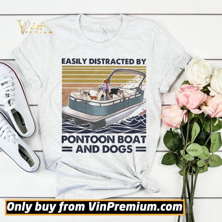 5687d653 awesome easily distracted by pontoon boat and dogs vintage retro shirt sweater 4 - Awesome Easily distracted by pontoon boat and dogs vintage retro shirt sweater