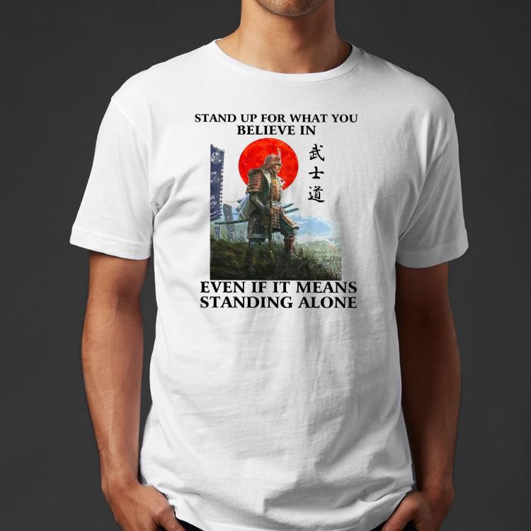 Stand Up For What You Believe In Even If It Means Standing Alone Warrior Shirt 57447ec7 stand up for what you believe in even if it means standing alone warrior shirt 4 - Stand Up For What You Believe In Even If It Means Standing Alone Warrior Shirt