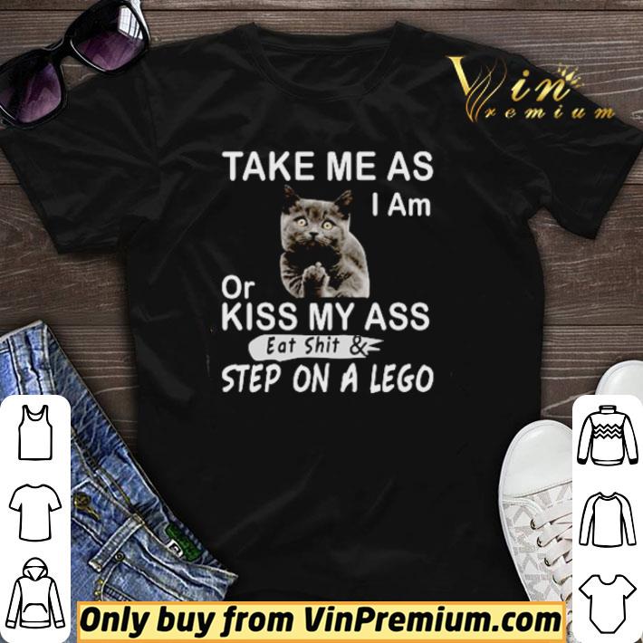 Awesome Take me as I am or kiss my ass eat shit shirt sweater