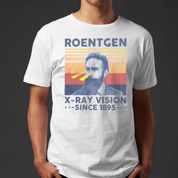 Nice Roentgen X Ray Vision Since 1895 Vintage Shirt 678791e0 nice roentgen x ray vision since 1895 vintage shirt 4 - Nice Roentgen X Ray Vision Since 1895 Vintage Shirt