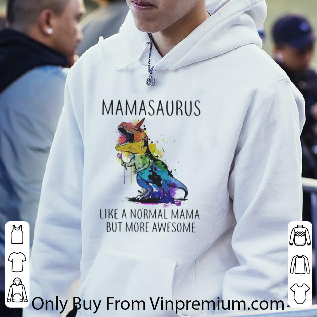 6a2e0193 great lgbt mamasaurus like a normal mama but more awesome shirt 4 - Great Lgbt Mamasaurus Like A Normal Mama But More Awesome shirt