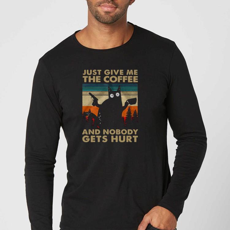776426fc black cat just give me the coffee and nobody gets hurt vintage shirt 4 - Black Cat Just Give Me The Coffee And Nobody Gets Hurt Vintage Shirt