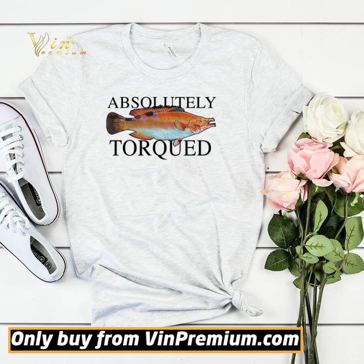 Premium Absolutely torqued fish shirt sweater 8190bad6 premium absolutely torqued fish shirt sweater 4 - Premium Absolutely torqued fish shirt sweater