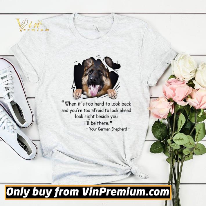8881a7f4 hot your german shepherd when it s too hard to look back and you re too afaird shirt sweater 4 - Hot Your German Shepherd When It's Too Hard To Look Back And You're Too Afaird shirt sweater