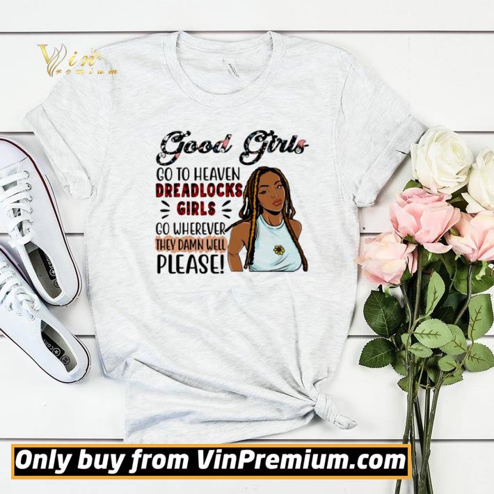 Premium Good girls go to heaven dreadlocks girls go wherever they damn well please shirt sweater 91c231a2 premium good girls go to heaven dreadlocks girls go wherever they damn well please shirt sweater 4 - Premium Good girls go to heaven dreadlocks girls go wherever they damn well please shirt sweater
