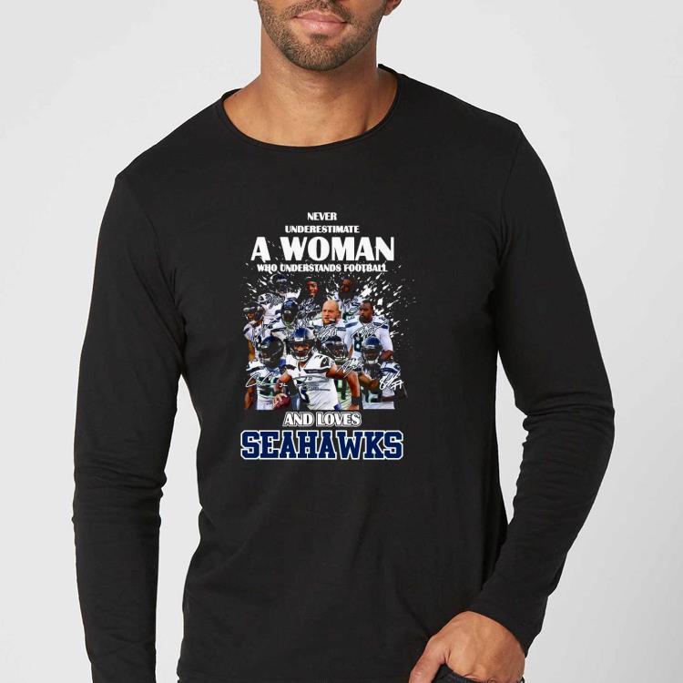 Nice Never underestimate a woman who understands football and loves Seahawks signatures Shirt 92838b79 nice never underestimate a woman who understands football and loves seahawks signatures shirt 4 - Nice Never underestimate a woman who understands football and loves Seahawks signatures Shirt