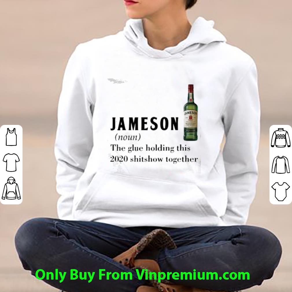 Awesome Jameson Noun The Glue Holding This 2020 Shitshow Together shirt 940be31d awesome jameson noun the glue holding this 2020 shitshow together shirt 4 - Awesome Jameson Noun The Glue Holding This 2020 Shitshow Together shirt