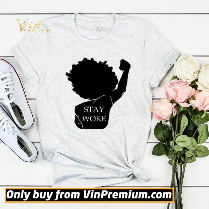 Black Woman Stay Woke shirt sweater 99ae5e6e black woman stay woke shirt sweater 4 - Black Woman Stay Woke shirt sweater