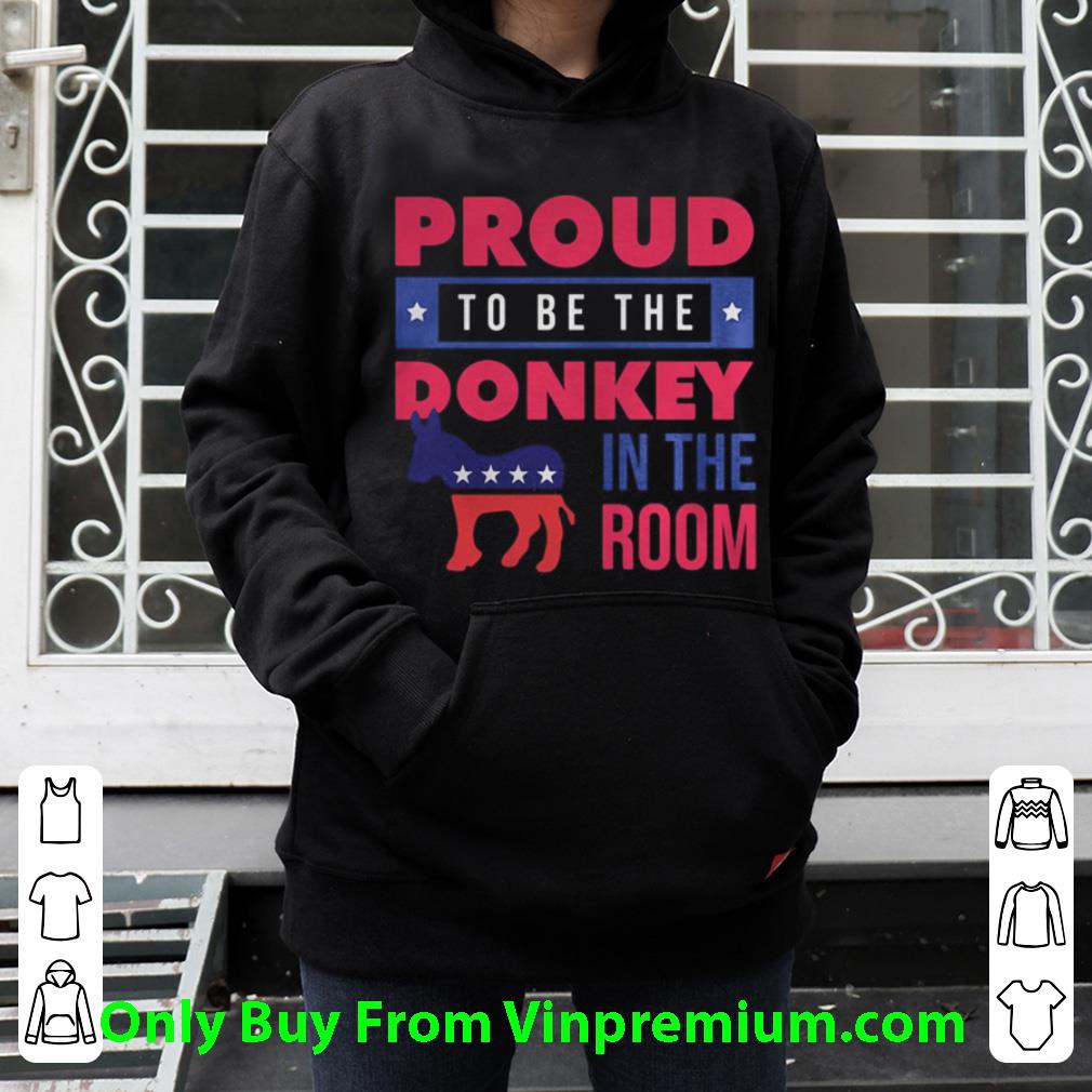Premium Proud To Be The Donkey In The Room shirt 9b92295f premium proud to be the donkey in the room shirt 4 - Premium Proud To Be The Donkey In The Room shirt
