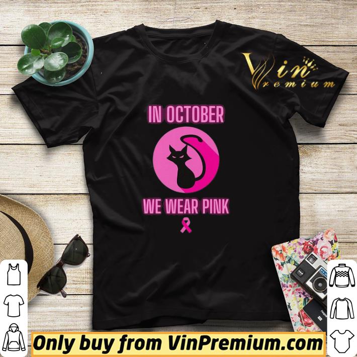 In October We Wear Pink Black Cat Breast Cancer Awareness shirt sweater a94dc078 in october we wear pink black cat breast cancer awareness shirt sweater 4 - In October We Wear Pink Black Cat Breast Cancer Awareness shirt sweater