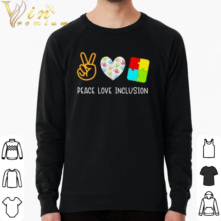 Nice Peace Love Inclusion Sped Teacher Gift shirt sweater c00218b9 nice peace love inclusion sped teacher gift shirt sweater 4 - Nice Peace Love Inclusion Sped Teacher Gift shirt sweater