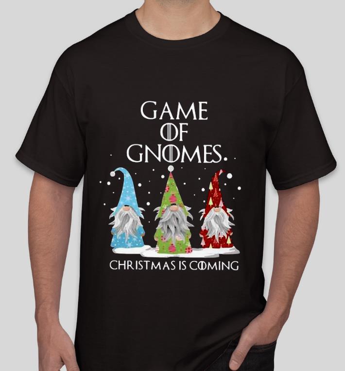 Nice Game Of Gnomes Christmas Is Coming Shirt c36cd7c0 nice game of gnomes christmas is coming shirt 4 - Nice Game Of Gnomes Christmas Is Coming Shirt
