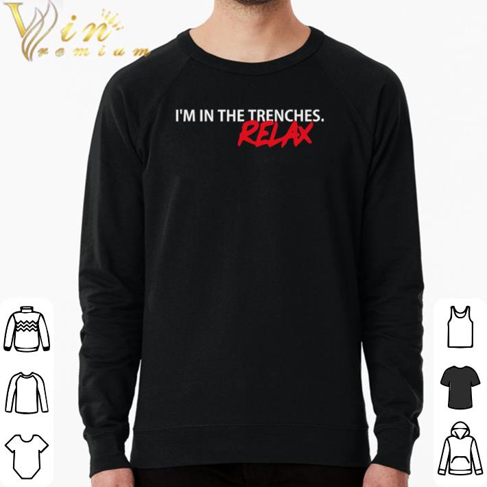 c3ecf97f official i m in the trenches relax shirt sweater 4 - Official I’m in the trenches relax shirt sweater